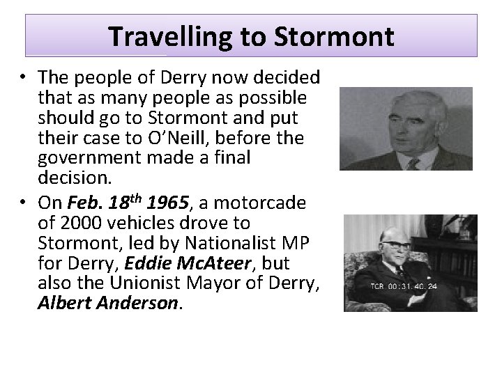 Travelling to Stormont • The people of Derry now decided that as many people