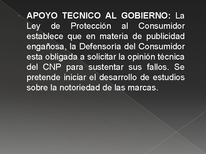  APOYO TECNICO AL GOBIERNO: La Ley de Protección al Consumidor establece que en