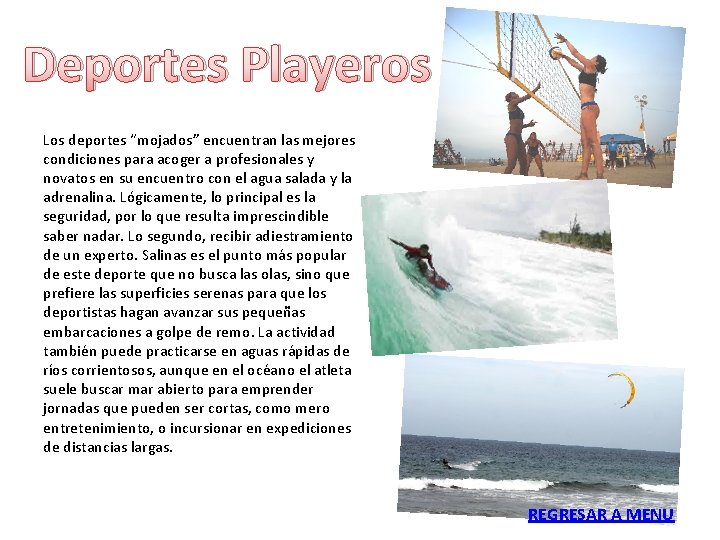 Deportes Playeros Los deportes “mojados” encuentran las mejores condiciones para acoger a profesionales y