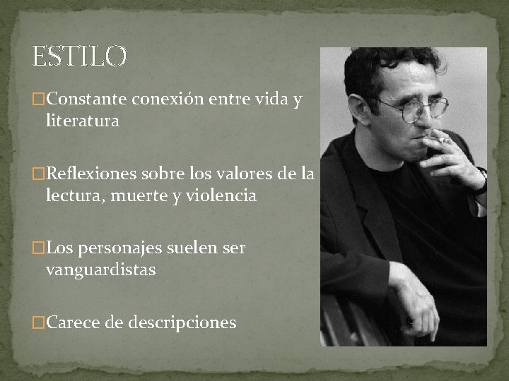 ESTILO �Constante conexión entre vida y literatura �Reflexiones sobre los valores de la lectura,