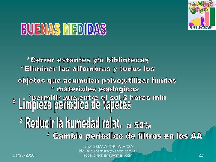 11/25/2020 arq. ADRIANA CARVALHOSA bio_arquitectura@yahoo. com. ar ecoarq. adriana@gmail. com 22 