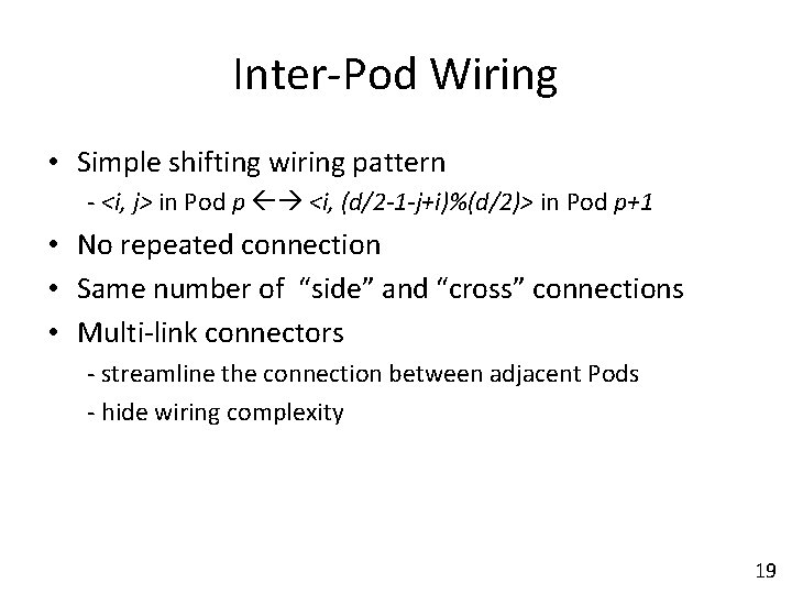 Inter-Pod Wiring • Simple shifting wiring pattern - <i, j> in Pod p <i,