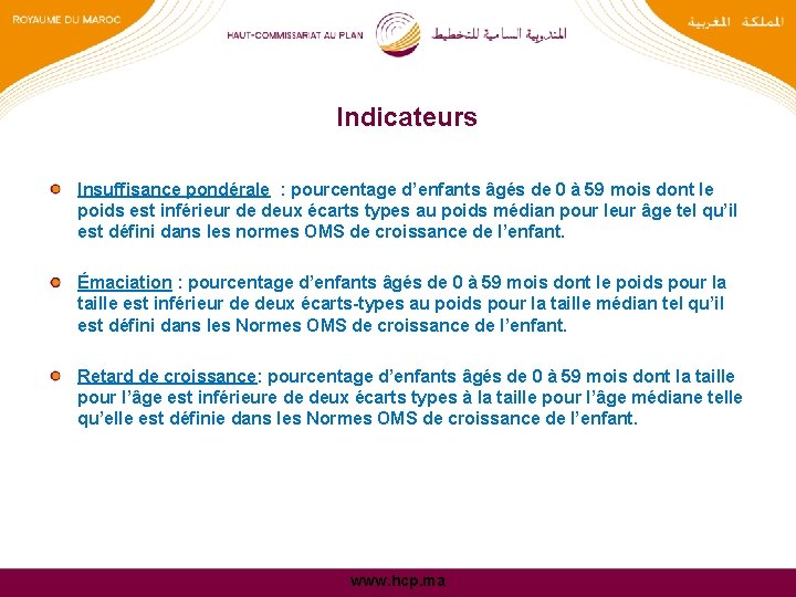 Indicateurs Insuffisance pondérale : pourcentage d’enfants âgés de 0 à 59 mois dont le