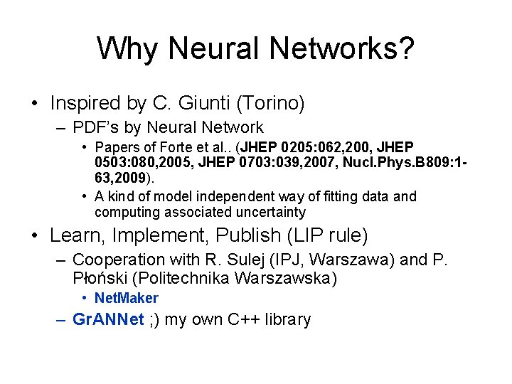 Why Neural Networks? • Inspired by C. Giunti (Torino) – PDF’s by Neural Network