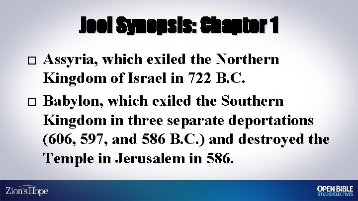 Joel Synopsis: Chapter 1 � � Assyria, which exiled the Northern Kingdom of Israel