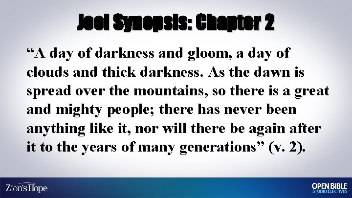 Joel Synopsis: Chapter 2 “A day of darkness and gloom, a day of clouds