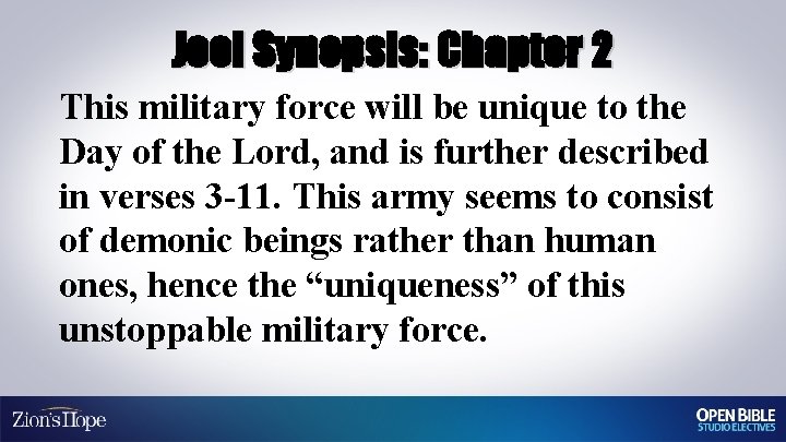 Joel Synopsis: Chapter 2 This military force will be unique to the Day of