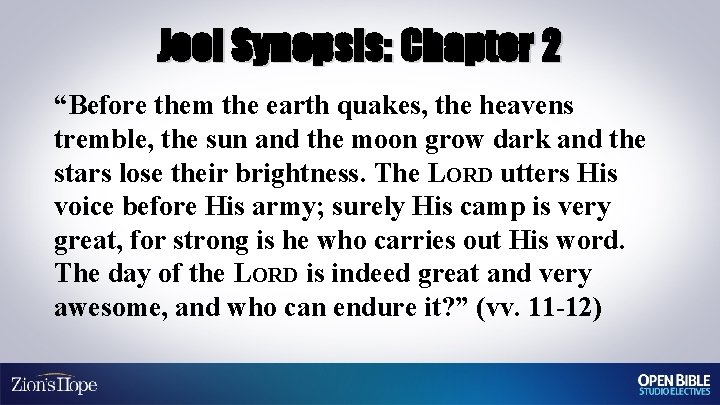 Joel Synopsis: Chapter 2 “Before them the earth quakes, the heavens tremble, the sun