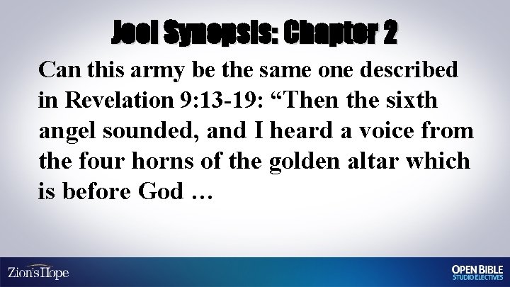Joel Synopsis: Chapter 2 Can this army be the same one described in Revelation