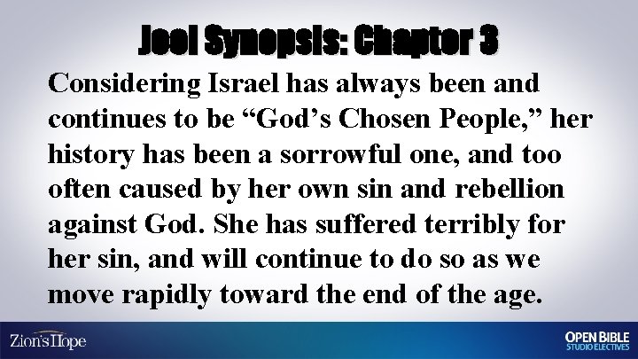 Joel Synopsis: Chapter 3 Considering Israel has always been and continues to be “God’s