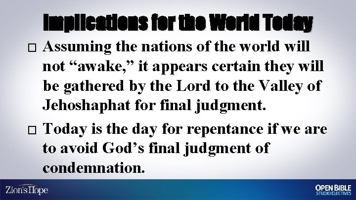 Implications for the World Today � � Assuming the nations of the world will