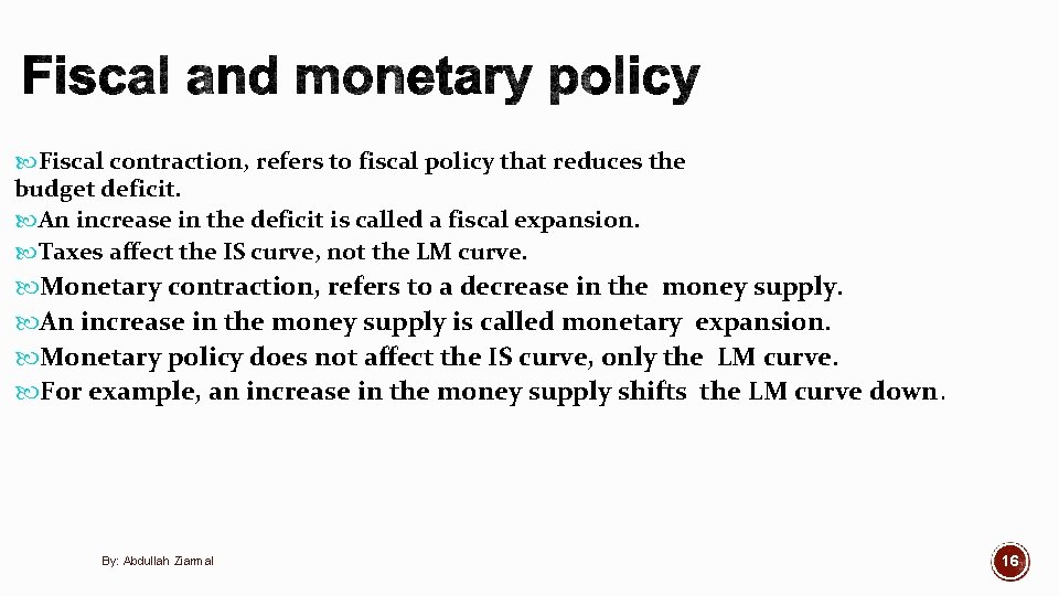  Fiscal contraction, refers to fiscal policy that reduces the budget deficit. An increase