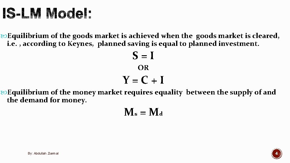  Equilibrium of the goods market is achieved when the goods market is cleared,