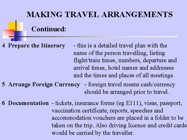 MAKING TRAVEL ARRANGEMENTS Continued: - this is a detailed travel plan with the name