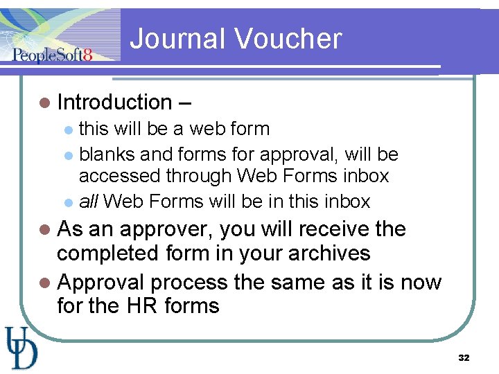 Journal Voucher l Introduction – this will be a web form l blanks and