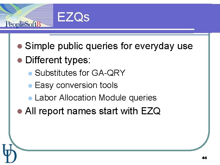 EZQs l Simple public queries for everyday use l Different types: Substitutes for GA-QRY