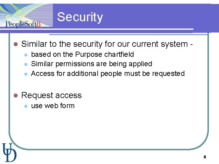 Security l Similar to the security for our current system l l based on
