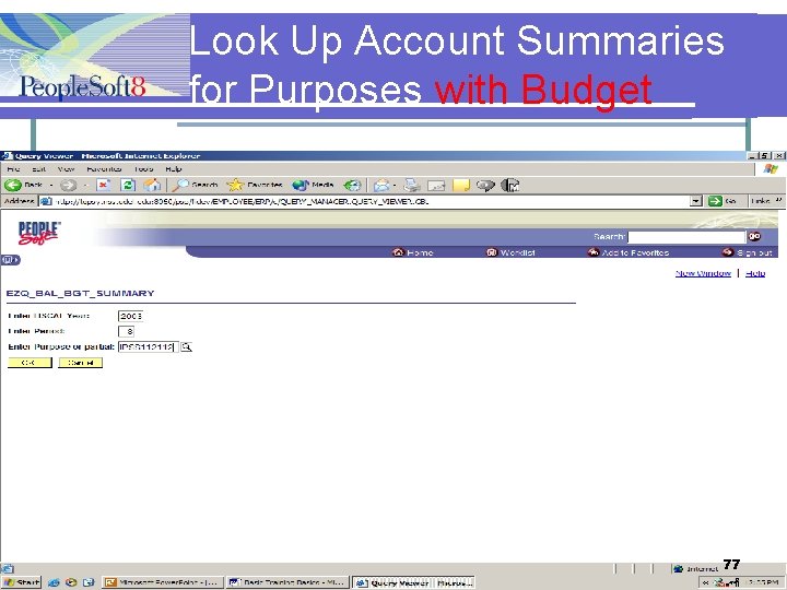 Look Up Account Summaries for Purposes with Budget 77 