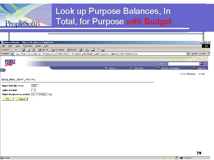 Look up Purpose Balances, In Total, for Purpose with Budget 79 