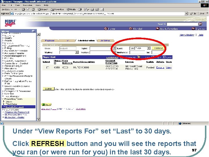 Under “View Reports For” set “Last” to 30 days. Click REFRESH button and you