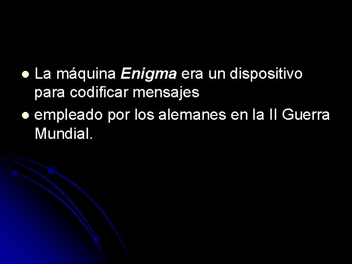 La máquina Enigma era un dispositivo para codificar mensajes l empleado por los alemanes