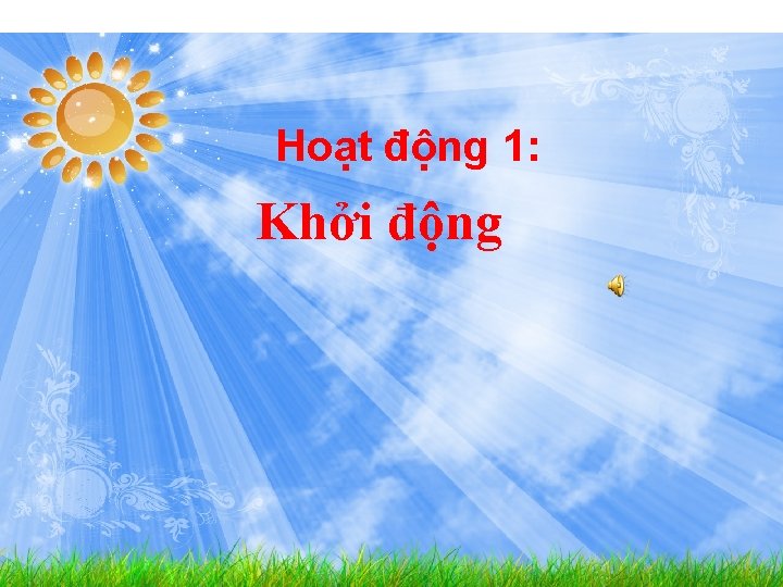 Hoạt động 1: Khởi động 