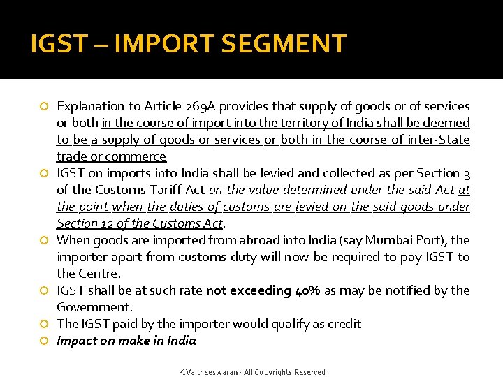 IGST – IMPORT SEGMENT Explanation to Article 269 A provides that supply of goods