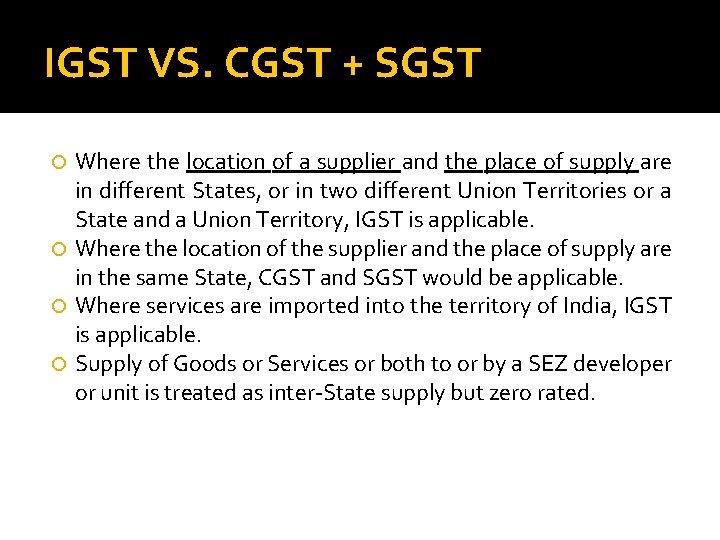 IGST VS. CGST + SGST Where the location of a supplier and the place