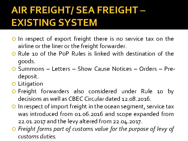 AIR FREIGHT/ SEA FREIGHT – EXISTING SYSTEM In respect of export freight there is