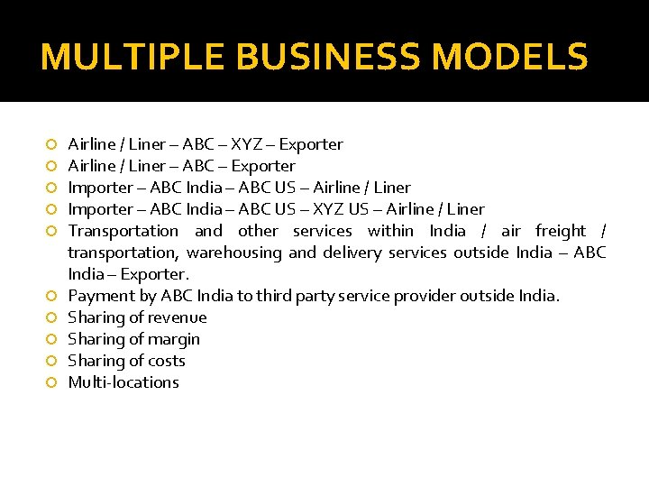 MULTIPLE BUSINESS MODELS Airline / Liner – ABC – XYZ – Exporter Airline /