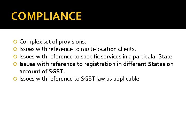 COMPLIANCE Complex set of provisions. Issues with reference to multi-location clients. Issues with reference