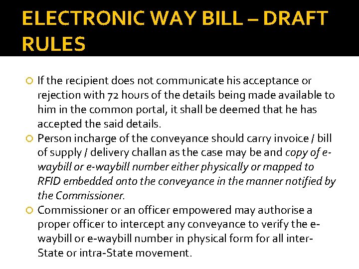 ELECTRONIC WAY BILL – DRAFT RULES If the recipient does not communicate his acceptance