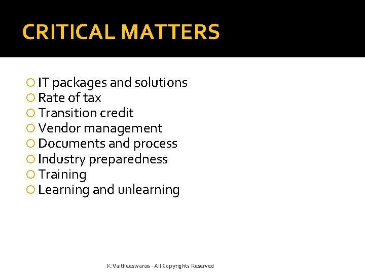 CRITICAL MATTERS IT packages and solutions Rate of tax Transition credit Vendor management Documents