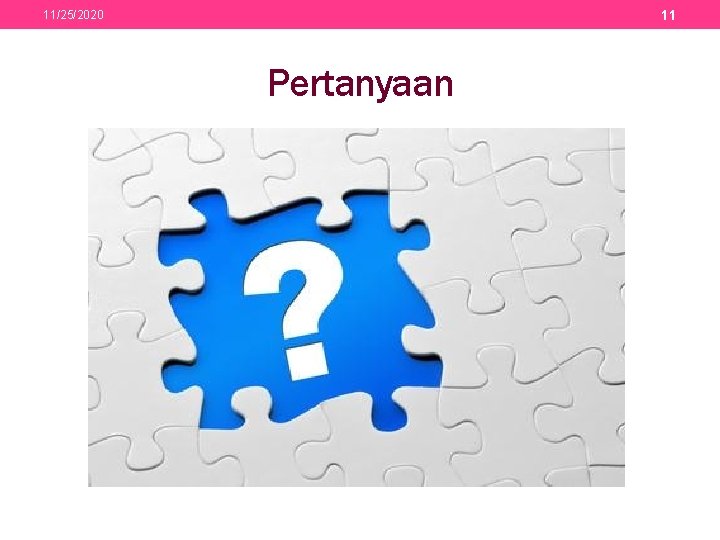 11 11/25/2020 Pertanyaan 