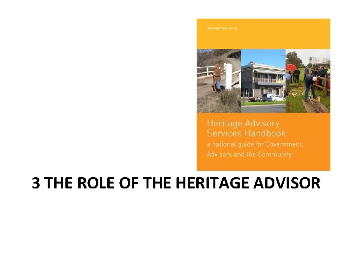 3 THE ROLE OF THE HERITAGE ADVISOR 