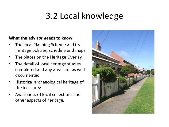 3. 2 Local knowledge What the advisor needs to know: • The local Planning