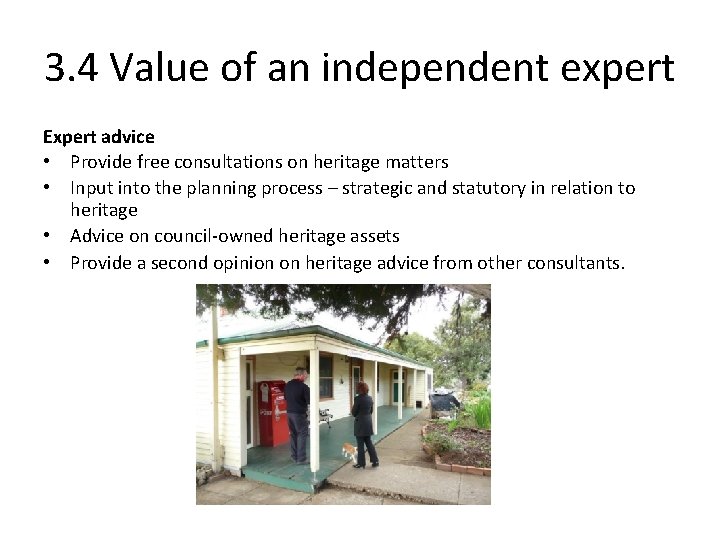 3. 4 Value of an independent expert Expert advice • Provide free consultations on