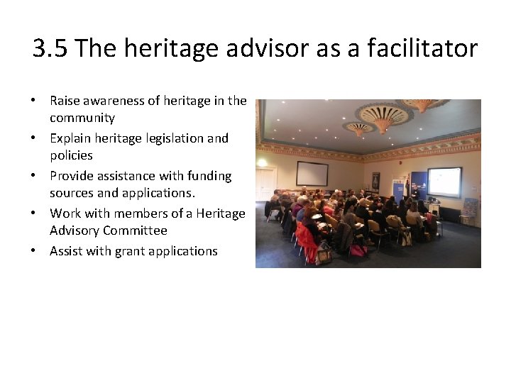 3. 5 The heritage advisor as a facilitator • Raise awareness of heritage in