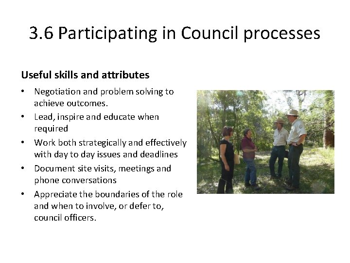 3. 6 Participating in Council processes Useful skills and attributes • Negotiation and problem