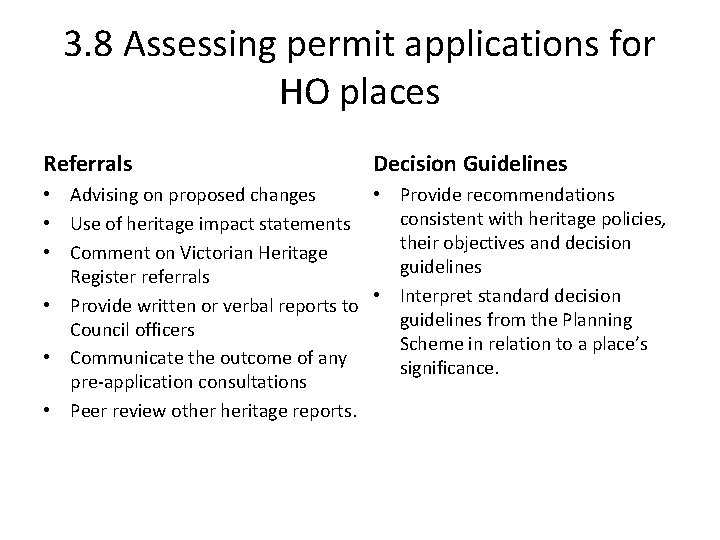 3. 8 Assessing permit applications for HO places Referrals Decision Guidelines • Advising on