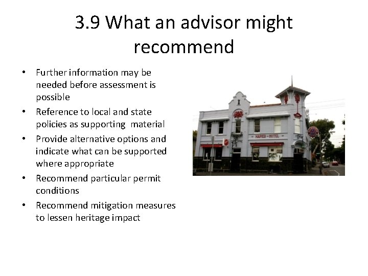 3. 9 What an advisor might recommend • Further information may be needed before