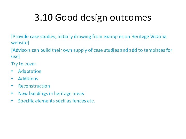 3. 10 Good design outcomes [Provide case studies, initially drawing from examples on Heritage