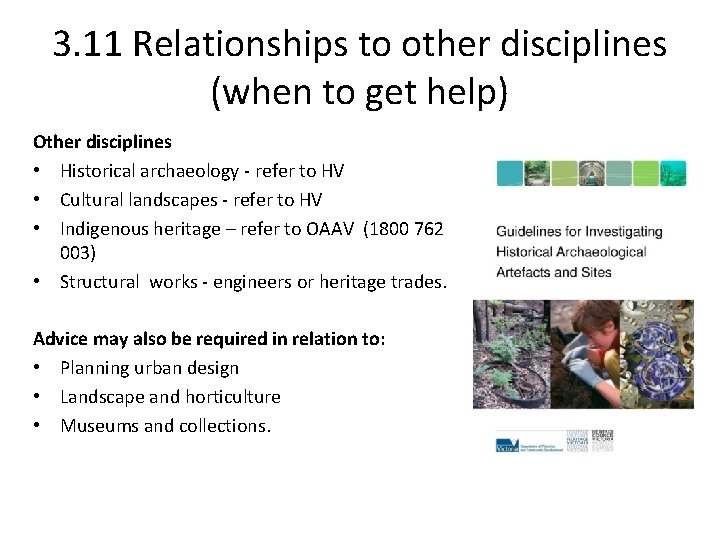 3. 11 Relationships to other disciplines (when to get help) Other disciplines • Historical