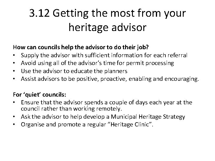 3. 12 Getting the most from your heritage advisor How can councils help the