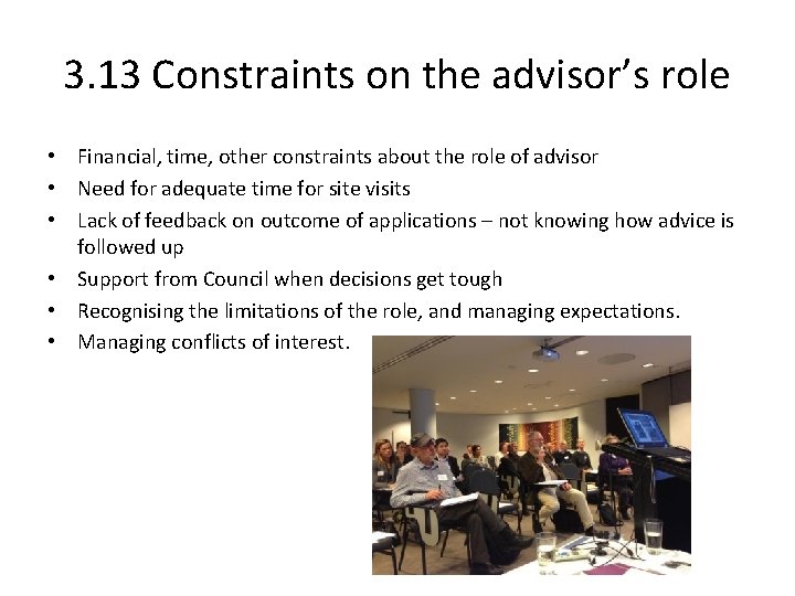 3. 13 Constraints on the advisor’s role • Financial, time, other constraints about the