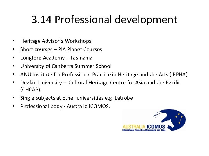 3. 14 Professional development Heritage Advisor’s Workshops Short courses – PIA Planet Courses Longford