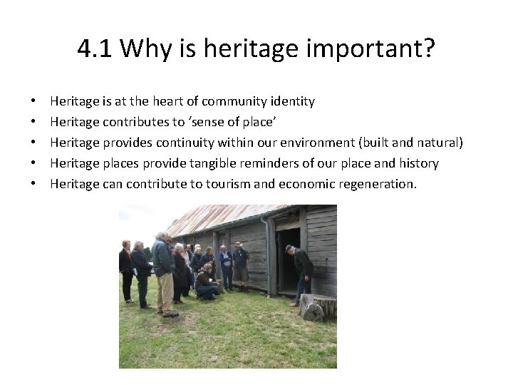 4. 1 Why is heritage important? • • • Heritage is at the heart