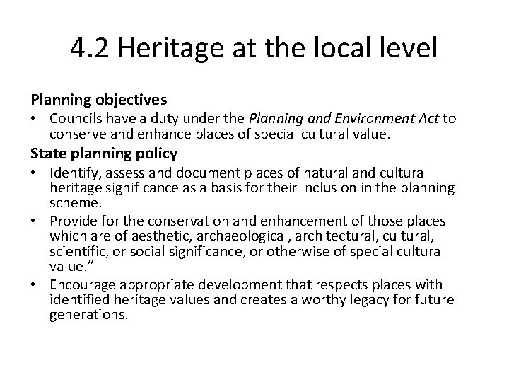 4. 2 Heritage at the local level Planning objectives • Councils have a duty