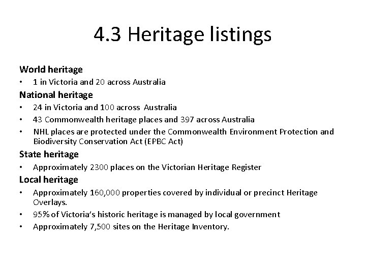 4. 3 Heritage listings World heritage • 1 in Victoria and 20 across Australia
