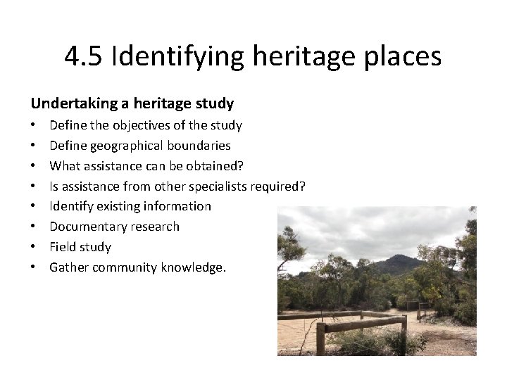 4. 5 Identifying heritage places Undertaking a heritage study • • Define the objectives
